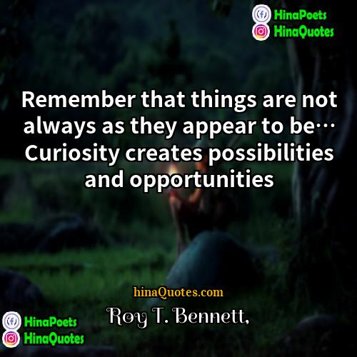 Roy T Bennett Quotes | Remember that things are not always as